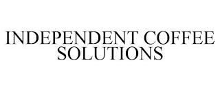 INDEPENDENT COFFEE SOLUTIONS trademark