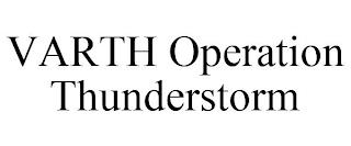 VARTH OPERATION THUNDERSTORM trademark