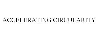 ACCELERATING CIRCULARITY trademark