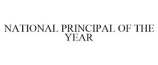 NATIONAL PRINCIPAL OF THE YEAR trademark