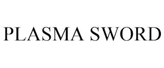 PLASMA SWORD trademark