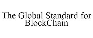 THE GLOBAL STANDARD FOR BLOCKCHAIN trademark