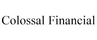 COLOSSAL FINANCIAL trademark