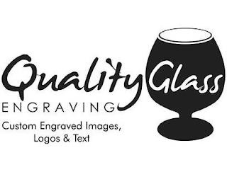 QUALITY GLASS ENGRAVING CUSTOM ENGRAVED IMAGES, LOGOS & TEXT trademark