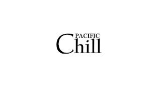 PACIFIC CHILL trademark