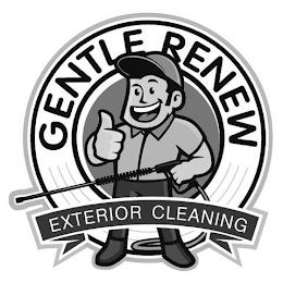 GENTLE RENEW EXTERIOR CLEANING trademark