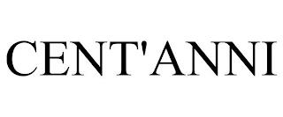 CENT'ANNI trademark