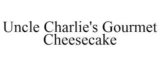 UNCLE CHARLIE'S GOURMET CHEESECAKE trademark