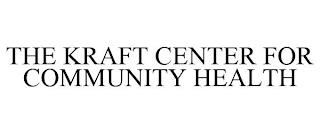 THE KRAFT CENTER FOR COMMUNITY HEALTH trademark