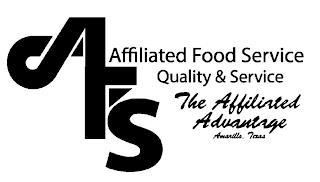 AFS AFFILIATED FOOD SERVICE QUALITY & SERVICE THE AFFILIATED ADVANTAGE AMARILLO, TEXAS trademark