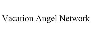 VACATION ANGEL NETWORK trademark