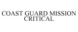 COAST GUARD MISSION CRITICAL trademark