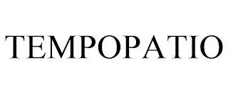 TEMPOPATIO trademark