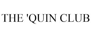 THE 'QUIN CLUB trademark