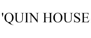 'QUIN HOUSE trademark