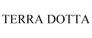 TERRA DOTTA trademark