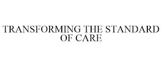 TRANSFORMING THE STANDARD OF CARE trademark