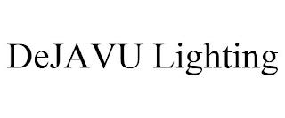 DEJAVU LIGHTING trademark