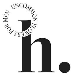 UNCOMMON FLOWERS FOR MEN H. trademark