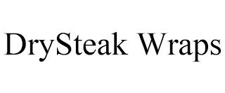 DRYSTEAK WRAPS trademark