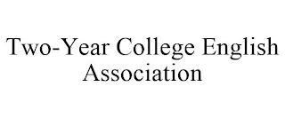 TWO-YEAR COLLEGE ENGLISH ASSOCIATION trademark