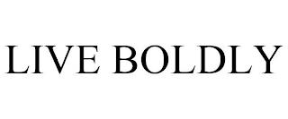 LIVE BOLDLY trademark