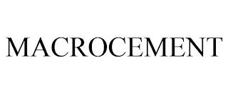 MACROCEMENT trademark