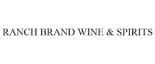 RANCH BRAND WINE & SPIRITS trademark