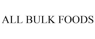 ALL BULK FOODS trademark