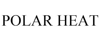 POLAR HEAT trademark