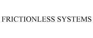 FRICTIONLESS SYSTEMS trademark