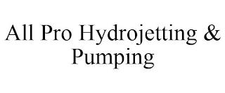 ALL PRO HYDROJETTING & PUMPING trademark