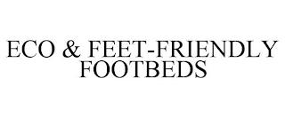 ECO & FEET-FRIENDLY FOOTBEDS trademark