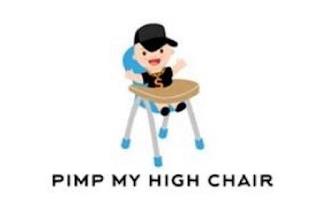 S PIMP MY HIGH CHAIR trademark