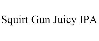 SQUIRT GUN JUICY IPA trademark