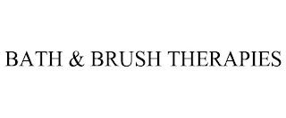 BATH & BRUSH THERAPIES trademark