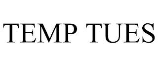 TEMP TUES trademark