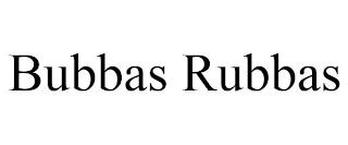 BUBBAS RUBBAS trademark