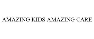 AMAZING KIDS AMAZING CARE trademark