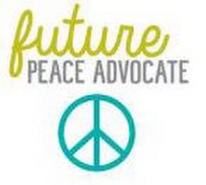 FUTURE PEACE ADVOCATE trademark