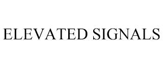 ELEVATED SIGNALS trademark