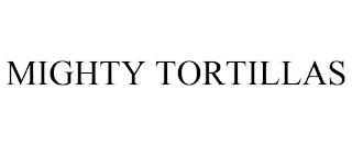 MIGHTY TORTILLAS trademark