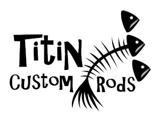 TITIN CUSTOM RODS trademark