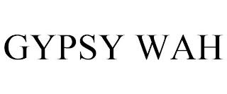 GYPSY WAH trademark