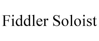 FIDDLER SOLOIST trademark