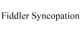 FIDDLER SYNCOPATION trademark