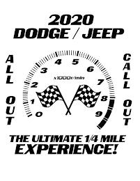 2020 DODGE/JEEP ALL OUT CALL OUT THE ULTIMATE 1/4 MILE EXPERIENCE! 0 1 2 3 4 5 6 7 8 9 X1000/MIN trademark