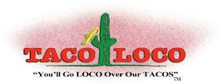 TACO LOCO - "YOU'LL GO LOCO OVER OUR TACOS" trademark