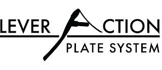 LEVER ACTION PLATE SYSTEM trademark