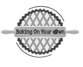 BAKING ON YOUR OWN trademark